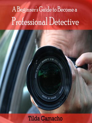 cover image of A Beginner's Guide to Become a Professional Detective